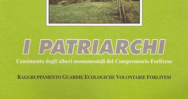 I PATRIARCHI – CENSIMENTO DEGLI ALBERI MONUMENTALI DEL COMPRENSORIO FORLIVESE (LIBRO)