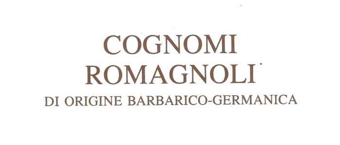 COGNOMI ROMAGNOLI DI ORIGINE BARBARICO-GERMANICA (LIBRO)